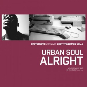 Urban Soul – Alright (Systematic Presents Lost Treasures, Vol. 6)