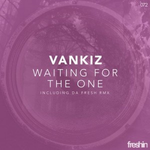 Vankiz – Waiting For The One [FRESHIN072]