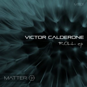 Victor Calderone – Roll EP [MT01]