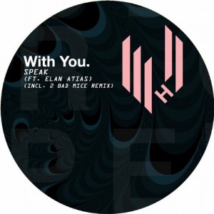 With You. – Speak (feat. Elan Atias) [HYPEDIGI046]