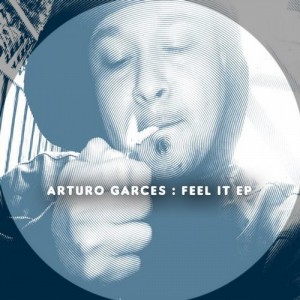 Arturo Garces – Feel It EP [KRD135]