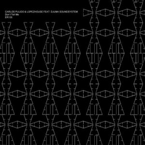 Carlos Pulido, Lopezhouse – Don’t Tell Me [ER135]