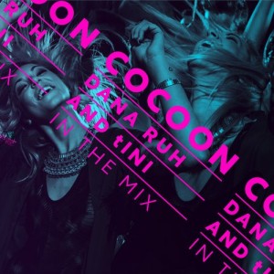 Cocoon Ibiza Mixed By Dana Ruh & Tini [CORMIX050DIGITAL]