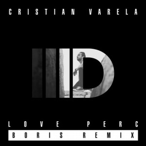 Cristian Varela – Love Perc [ID083]
