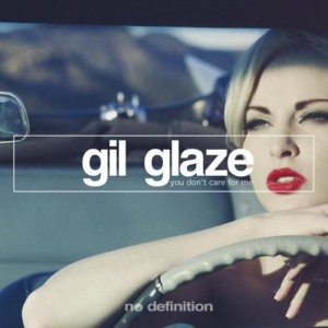 Gil Glaze - You Don't Care for Me [NDF054]