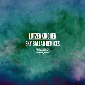 Lutzenkirchen - Sky Ballad Remixed [FREQSBRMX1]