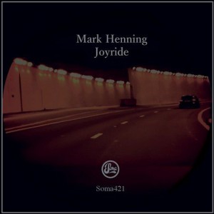 Mark Henning - Joyride [SOMA421D]