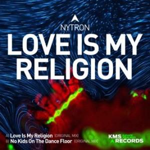 Nytron - Love Is My Religion [KMS216]
