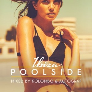 Poolside Ibiza 2015 (Mixed By Kolombo & Autograf) [TOOL41001Z]