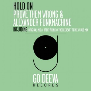 Prove Them Wrong, Alexander Funkmachine – Hold On [GDV1530]