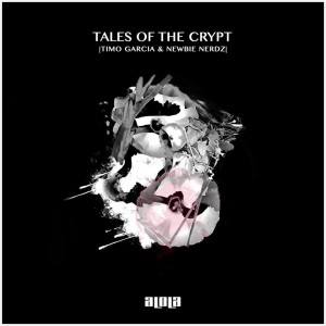 Timo Garcia & Newbie Nerdz – Tales Of The Crypt [ALD061]