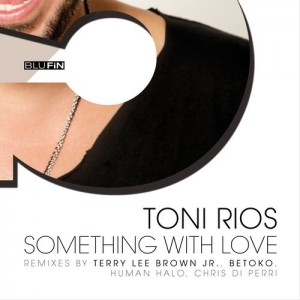 Toni Rios – Something With Love [BF193]