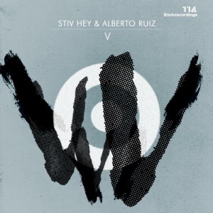 Alberto Ruiz, Stiv Hey – V. EP [STICKV114]