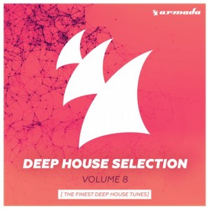 Armada Deep House Selection, Vol. 8 [ARDI3606]