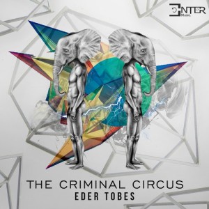 Eder Tobes – The Criminal Circus [EMC063]