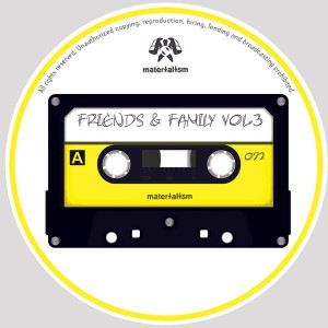 Friends & Family Vol.3 [MATERIALISM072]