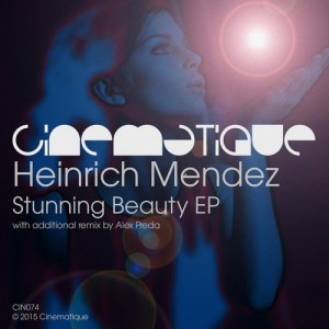 Heinrich Mendez - Stunning Beauty EP [CIN074]