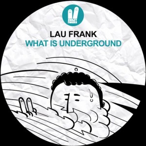 Lau Frank – What Is Underground [SFN148]