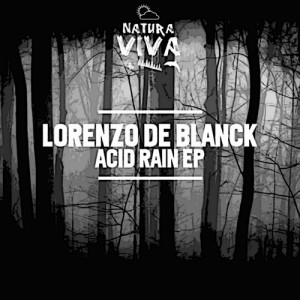 Lorenzo De Blanck – Acid Rain Ep [NAT277]