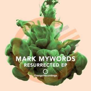 Mark Mywords – Resurrected [ORANGE014]