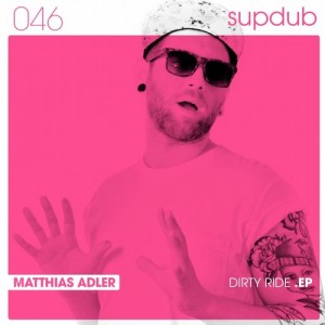 Matthias Adler, Henriettas Park, Dennis Beutler – Dirty Ride EP [SUPDUB46]