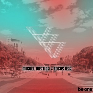 Miguel Bastida - Focus USA [BOR200]