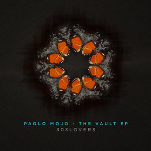 Paolo Mojo – The Vault EP [303L1536]