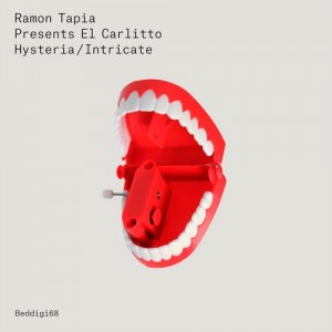 Ramon Tapia, El Carlitto - Hysteria / Intricate [BEDDIGI68]