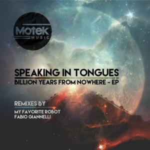 Speaking In Tongues – Billion Years From Nowhere [MTK013]