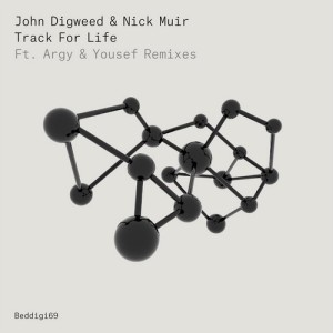 John Digweed, Nick Muir - Track For Life [BEDDIGI69]