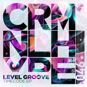 Level Groove – Timecode EP [CHR046]