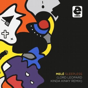 Mele – Sleepless (Lord Leopard Remix) [EDIBLE007R]