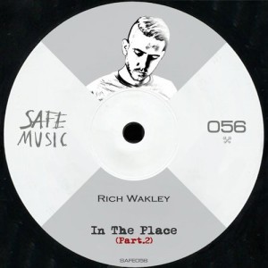 Rich Wakley – In The Place, Pt. 2: The Remixes [SAFE056]