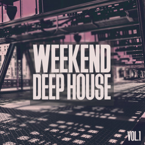 Weekend Deep House Vol 1 [TS1114]