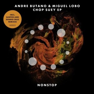 Andre Butano, Miguel Lobo - Chop Suey EP [NS025]