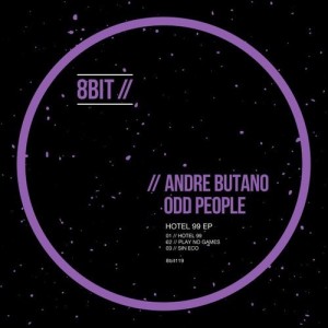 Andre Butano, Odd People - Hotel 99 EP [8BIT119]