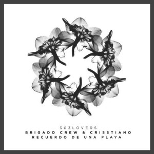 Brigado Crew & Crisstiano - Recuerdo De Una Playa EP [303L1706]