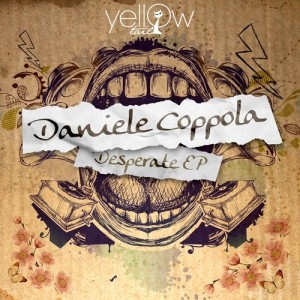 Daniele Coppola – Desperate EP [YT105]