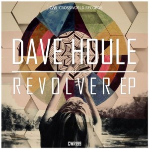 Dave Houle – Revolver EP [CWR199]