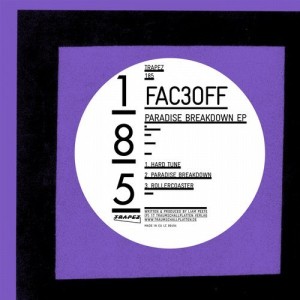 FAC3OFF – Paradise Breakdown EP [TRAPEZ185]