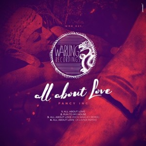 Fancy Inc – All About Love EP [WRG021]