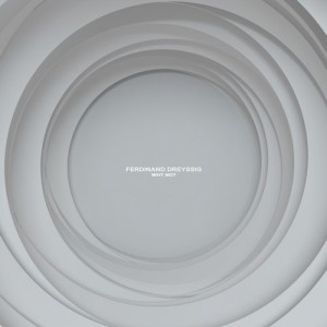 Ferdinand Dreyssig – Why Not [MFFMUSIC016]
