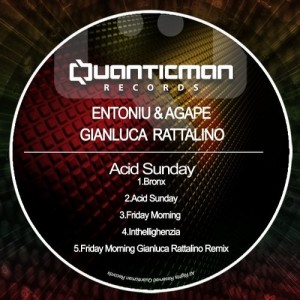 Gianluca Rattalino, Entoniu & Agape - Acid Sunday [Q215]
