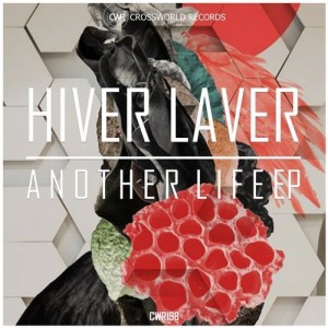 Hiver Laver – Another Life EP [CWR198]