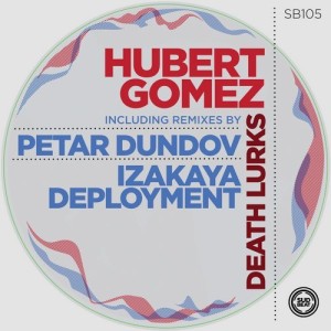 Hubert Gomez – Death Lurks [SB105]