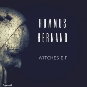 Hummus Hernand - Witches E.P [FRG028]