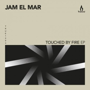  Jam El Mar – Touched by Fire [TRUE1293]