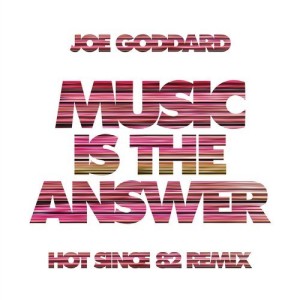 Joe Goddard – Music Is The Answer – Hot Since 82 Remix [RUG833D1]