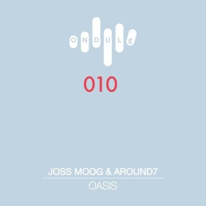 Joss Moog & Around7 - Oasis [OND010]