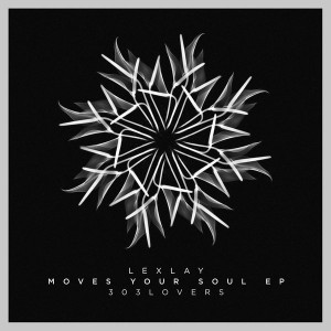 Lexlay - Moves Your Soul EP [303L1704]